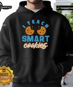 Pretty I Teach Smart Cookies Hoodie in vibrant colors, perfect for educators who inspire young minds with style.