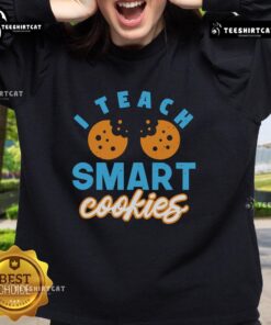 Pretty I Teach Smart Cookies Sweatshirt in vibrant colors, perfect for teachers who love fun and stylish apparel.