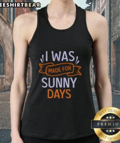 Pretty I Was Made For Sunny Days tank top in vibrant colors, perfect for summer outfits and sunny weather.