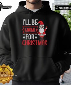 Festive 'Pretty I'll Be Gnome for Christmas' hoodie featuring a cheerful gnome design, perfect for holiday celebrations.