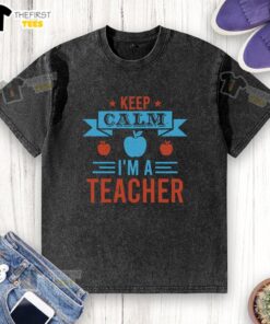 Pretty Keep Calm I'm a Teacher washed t-shirt featuring a motivational design for educators, perfect for casual wear.