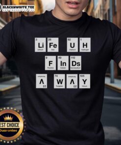 Pretty Life Finds A Way Periodically T-Shirt featuring a unique design and vibrant colors for casual wear.