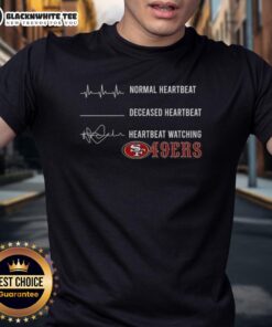 Pretty Normal Heartbeat T-Shirt featuring a deceased heartbeat design, perfect for San Francisco 49ers fans.