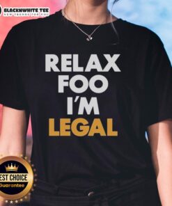 Pretty Relax Foo I'm Legal Ladies Tee featuring a stylish design perfect for casual wear and showcasing legal empowerment.