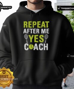 Pretty Repeat After Me Yes Coach Tennis Hoodie in vibrant colors, perfect for tennis enthusiasts and casual wear.