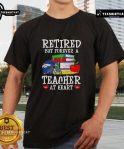 Pretty retired but forever a teacher at heart Denver Broncos football T-shirt featuring vibrant team colors and design.