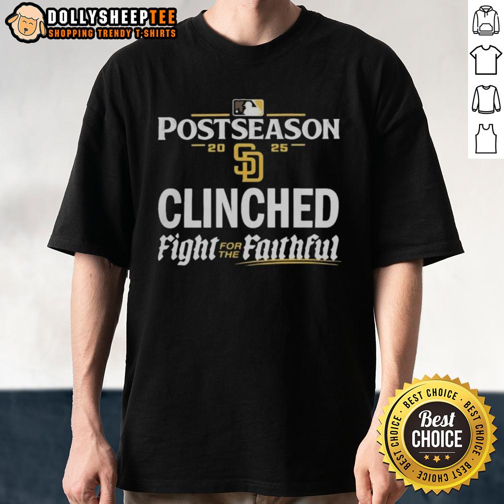 Pretty San Diego Padres 2025 MLB Postseason Clinched Fight For The Faithful T-Shirt Pretty San Diego Padres 2025 MLB Postseason Clinched Fight For The Faithful T-Shirt showcasing team spirit and pride.