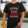 Alt Text: Pretty Seasons Change And So Do We Christmas T-Shirt featuring festive design and vibrant colors for holiday cheer.