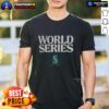 Pretty Seattle Mariners Baseball World Series MLB 2025 T-Shirt featuring vibrant team colors and bold graphics.