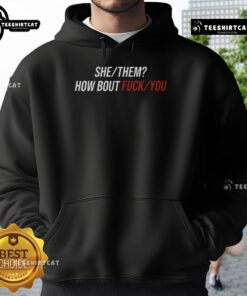 Pretty She/They 'How Bout F*ck You' Hoodie in stylish design, perfect for bold fashion statements and self-expression.