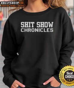 Cozy Pretty Shit Show Chronicles sweatshirt featuring bold typography, perfect for casual wear and expressing humor.