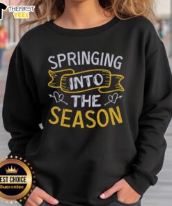 Pretty Springing Into The Season Spring T-Shirt - Image 5