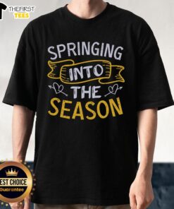 Pretty Springing Into The Season Spring T-Shirt featuring vibrant floral design, perfect for celebrating spring fashion.