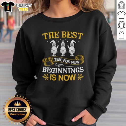Pretty sweatshirt featuring 'The Best Time for New Beginnings is Now' design, perfect for casual wear and inspiration.