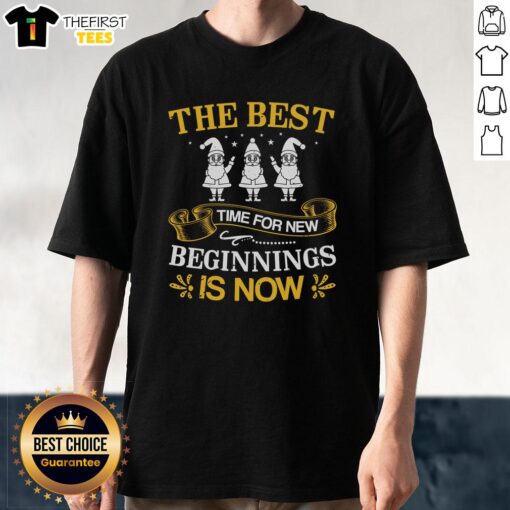 Pretty 'The Best Time For New Beginnings Is Now' T-Shirt featuring a stylish design for inspirational fashion lovers.