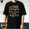 Alt Text: Pretty This Season Puts A Little Spring In My Step T-Shirt in vibrant colors, perfect for spring fashion.