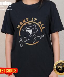 Pretty Toronto Blue Jays 2025 ALCS Want It All ladies tee showcasing vibrant team colors and stylish design for fans.