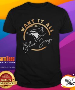 Alt Text: Pretty Toronto Blue Jays 2025 ALCS Want It All T-Shirt featuring bold graphics and team colors for fans.