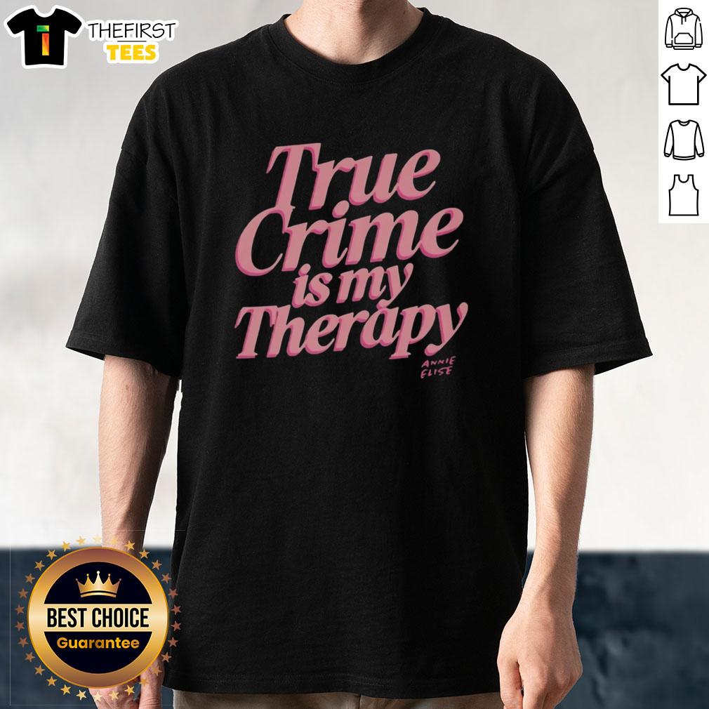 pretty-true-crime-is-my-therapy-annie-elise-t-shirt Pretty True Crime Is My Therapy Annie Elise T-Shirt featuring a stylish design for true crime enthusiasts.