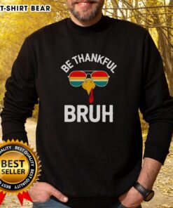 Alt Text: Boys' 'Be Thankful Bruh' sweatshirt featuring a cute turkey design for Thanksgiving celebrations.