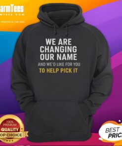 Pretty We Are Changing Our Name hoodie design featuring a colorful graphic inviting fans to help choose a new name.