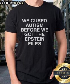 Pretty We Cured Autism Before We Got The Epstein Files T-Shirt design featuring bold text and vibrant colors.