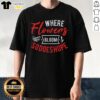 Pretty Where Flowers Bloom So Does Hope T-Shirt featuring vibrant floral design and inspiring message.