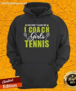 Pretty You Don't Scare Me I Coach Girls Tennis T-Shirt - Image 2