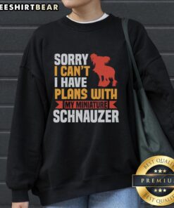 Cozy sweatshirt featuring 'Sorry I Can't, I Have Plans With My Miniature Schnauzer' design, perfect for dog lovers.