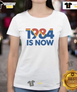 Top 1984 Is Now Ladies Tee featuring a stylish design, perfect for fans of retro fashion and vintage graphic tees.