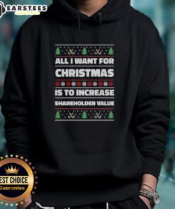 Ugly Christmas hoodie featuring 'All I Want For Christmas Is To Increase Shareholder Value' festive design.