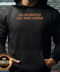 Person wearing a Top Ask Me About My Alex Jones Costume Hoodie, showcasing unique design and vibrant colors for fans.