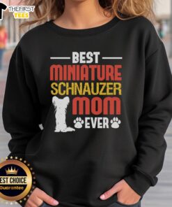 Cozy sweatshirt featuring 'Top Best Miniature Schnauzer Mom Ever' design, perfect for proud Schnauzer owners.