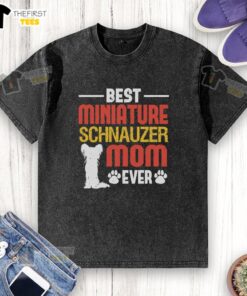 Top Best Miniature Schnauzer Mom Ever washed t-shirt displayed on a hanger, perfect gift for dog lovers.