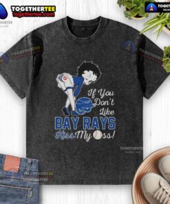 Top Betty Boop 'If You Don't Like Tampa Bay Rays, Kiss My Ass' washed T-shirt showcasing playful sports humor.