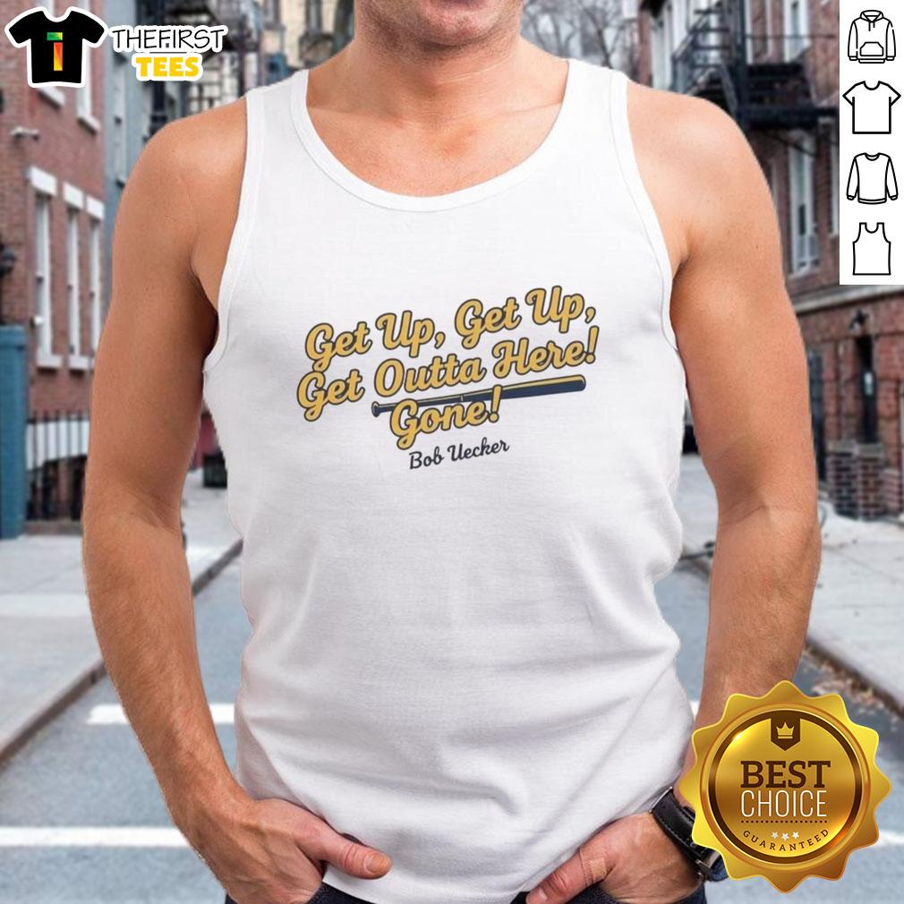 top-bob-uecker-milwaukee-brewers-mlb-get-up-get-up-get-outta-here-gone-tank-top Alt Text: Top Bob Uecker Milwaukee Brewers MLB tank top featuring 'Get Up, Get Up, Get Outta Here, Gone' slogan.