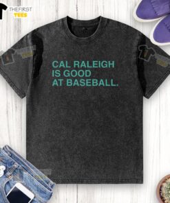 Top Cal Raleigh is Good at Baseball washed t-shirt featuring a stylish design perfect for baseball fans.
