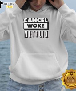 Top Cancel Woke Netflix Elon Musk Hoodie featuring bold text design and modern style for a statement look.