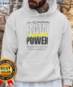 Top Capri Baw Power hoodie with 'Life Is Too Short To Drive Boring Cars' slogan, perfect for car enthusiasts.