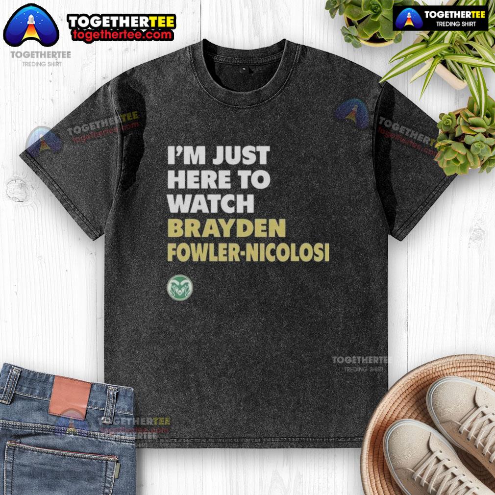 Top Colorado State Rams I'm Just Here To Watch Brayden Fowler Nicolosi Washed T-Shirt Top Colorado State Rams 'I'm Just Here to Watch Brayden Fowler-Nicolosi' washed t-shirt displayed on a hanger.