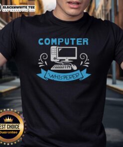 Top Computer Whisperer T-Shirt featuring a witty design for tech enthusiasts and computer lovers.