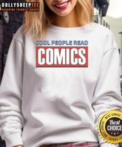 Trendy sweatshirt featuring 'Top Cool People Read Comics' design, perfect for comic book fans and casual wear.
