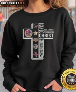 Alt Text: Houston sports sweatshirt featuring 'I Can Do All Things Through Christ Who Strengthens Me' design.