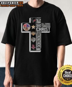 Alt Text: Top Cross I Can Do All Things Through Christ Who Strengthens Me Houston Sports T-Shirt design featuring a bold cross.