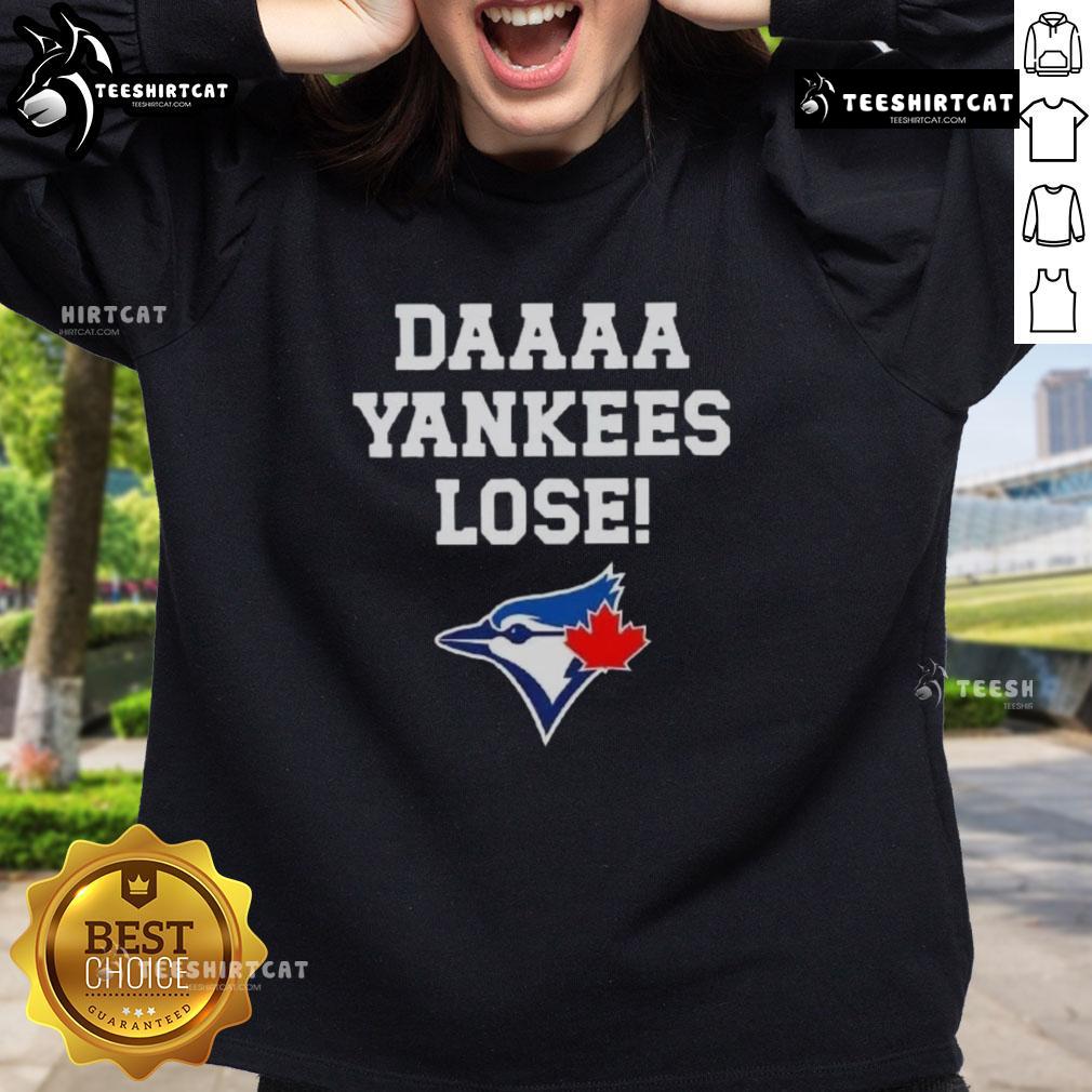 Top Daaaa Yankees Lose Toronto Blue Jays Baseball Logo Sweatshirt Top Daaaa Yankees Lose Toronto Blue Jays Baseball Logo Sweatshirt featuring vibrant team logos and sporty design.
