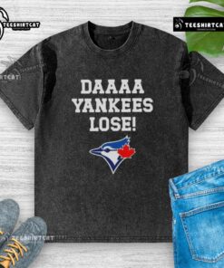 Top Daaaa Yankees Lose Toronto Blue Jays baseball logo washed t-shirt featuring a vintage design for sports fans.