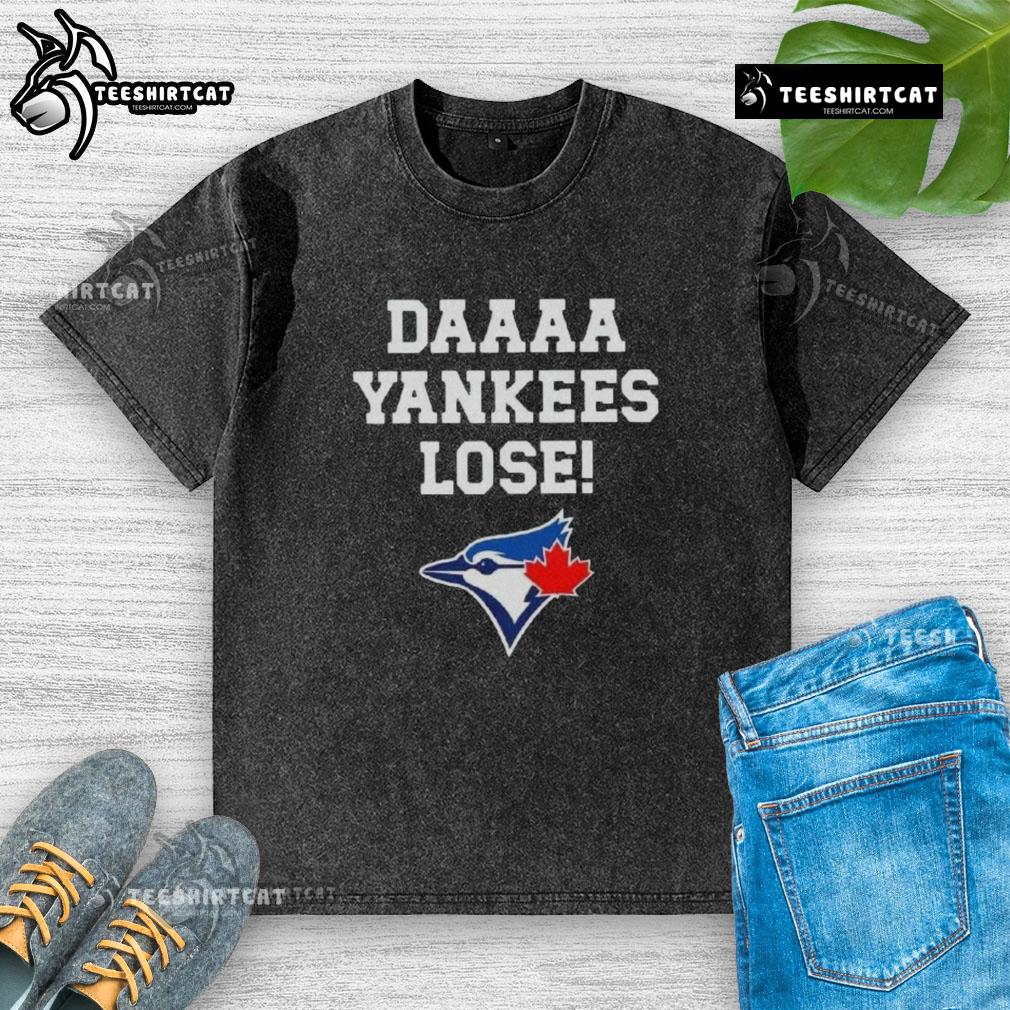 Top Daaaa Yankees Lose Toronto Blue Jays Baseball Logo Washed T Shirt Top Daaaa Yankees Lose Toronto Blue Jays baseball logo washed t-shirt featuring a vintage design for sports fans.