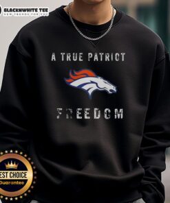 Top Denver Broncos football sweatshirt featuring a true patriot freedom design, perfect for fans and game day wear.