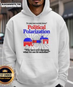 Top Do You Want Societal Decay Hoodie showcasing political polarization and civil discourse themes in a bold design.
