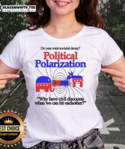 Graphic ladies' tee featuring 'Top Do You Want Societal Decay?' design, highlighting political polarization and civil discourse.